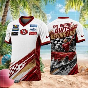 San Francisco 49ers Racing The Engine Quits Before I Do T Shirt