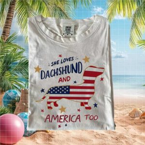 She Loves Dachshund and America Too Patriotic Dog Lover T Shirt