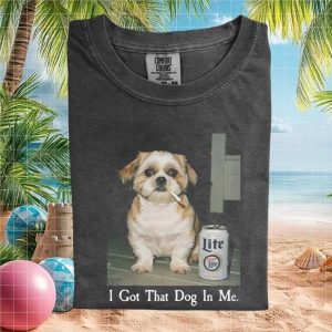 Shih Tzu Smoking Cigarette Beer I Got That Dog In Me T Shirt