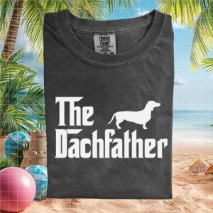 The Dachfather Dachshund Dog Lover Funny Quote T Shirt