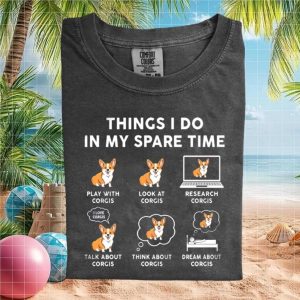 Things I Do In My Spare Time Corgi Lover Funny Hobby T Shirt
