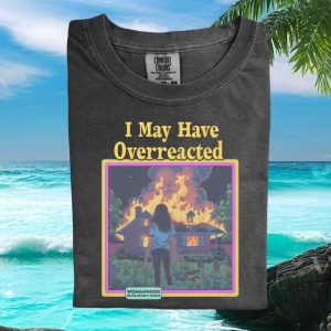 Womanhood Overreacted House Fire Aesthetic Graphic T Shirt