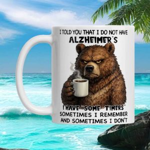 Alzheimer's Awareness Humorous Bear Quote Funny Ceramic Lover Gift Ceramic Novelty Cup Mug