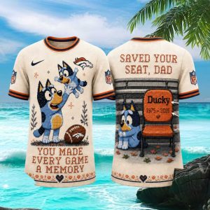 Denver Broncos Bluey Memorial Saved Your Seat Dad T Shirt