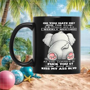 Elephant Cute Attitude Funny Sarcastic Hate Me Weekly Meeting Office Humorous Gift Mug
