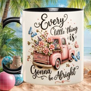 Every Little Thing Gonna Be Alright Pink Truck Floral Inspirational Quote Gift Ceramic Mug