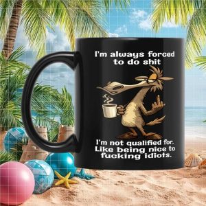 Funny Animal Character Forced To Do Shit Not Nice To Idiots Sarcastic Mug