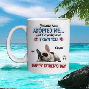 Funny Dog Adoption Gift You Own Me Frenchie Father's Day Present for Dad Mug