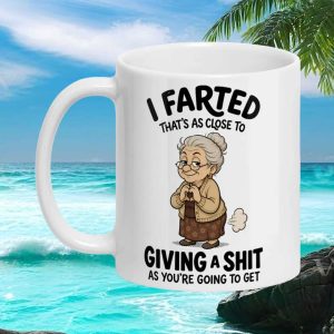 Funny Grandma Farted Giving a Shit Sarcastic Quote Novelty Gift for Seniors Ceramic Mug