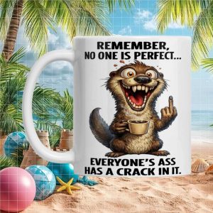 Funny Otter Coffee Lover No One Is Perfect Rude Humor Sarcastic Gift Ceramic Mug