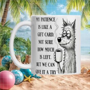 Funny Sarcastic Patience Gift Card Wolf Coffee Lover Humor Ceramic Drinkware Novelty Mug