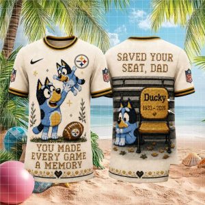 Pittsburgh Steelers Bluey Memorial Saved Your Seat Dad T Shirt Pittsburgh Steelers Bluey Memorial Saved Your Seat Dad T Shirt