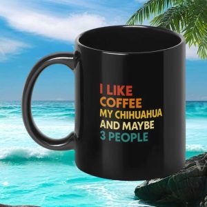 Retro Vintage Style I Like Ceramic My Chihuahua And Maybe 3 People Ceramic Mug