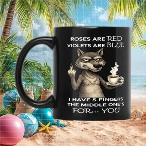Rude Wolf Roses Are Red Violets Are Blue Sarcastic Coffee Lover Ceramic Gift Mug