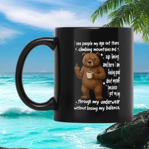 Sarcastic Bear Funny Aging Quote Climbing Mountains Humor Gift for Old People Ceramic Mug