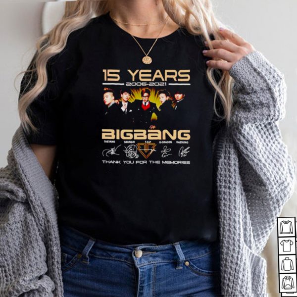 15 years Big Bang 2006 2021 thank you for the memories shirt