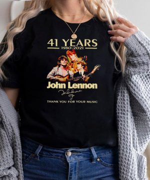 41 years John Lennon 1980 2021 thank you for your music shirt