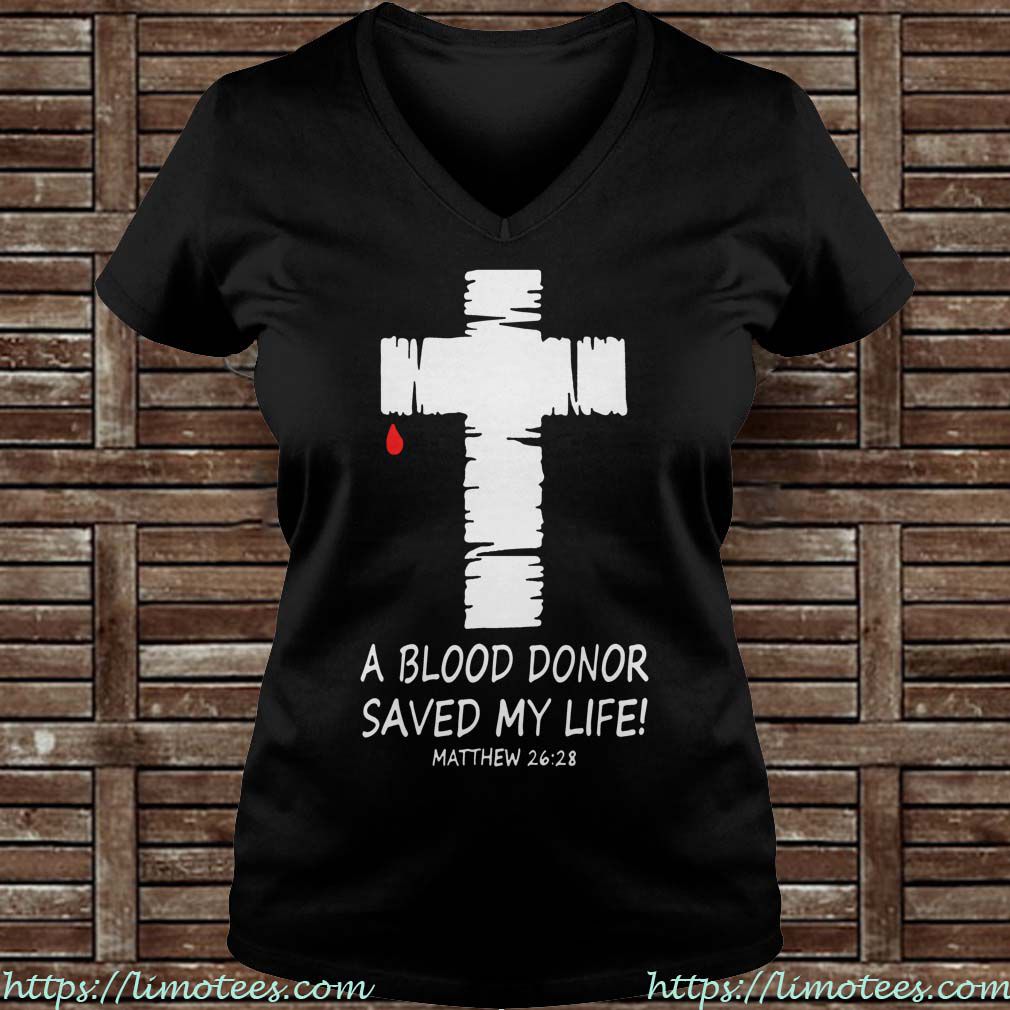 A blood donor saved my life! Matthew 26 28 Ladies V-neck