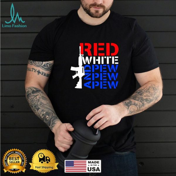 AR 15 red white and pew pew pew shirt