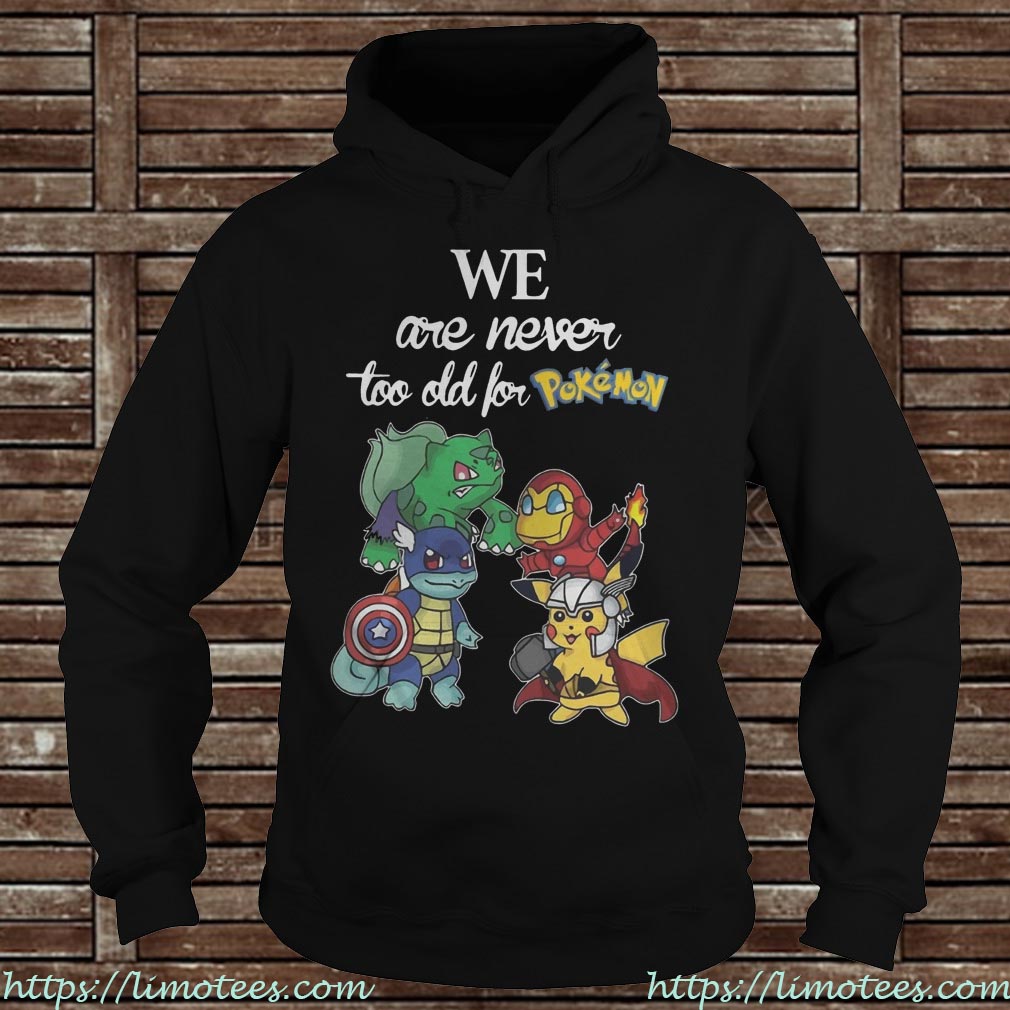 Baby Squirtle Pikachu Hitokage Bulbasaur we are never too old for Pokemon shirt 1