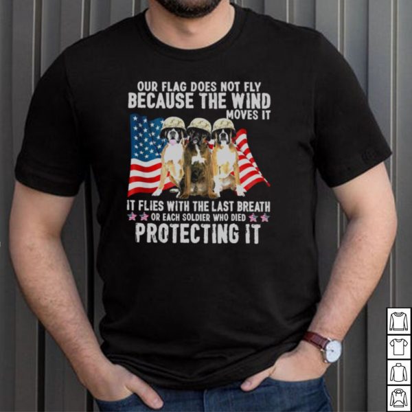 Boxer Our Flag Does Not Fly Because The Wind Moves It Protecting It American Flag shirt