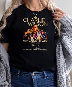 Charlie Wilson 50th Anniversary 1971 2021 thank you for the memories shirt