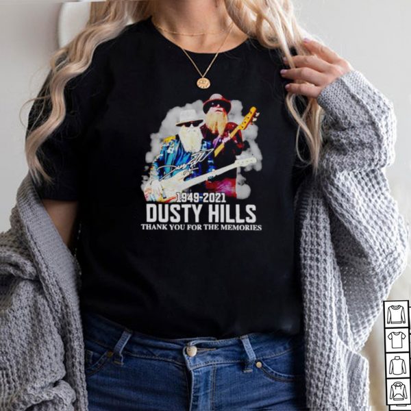 Dusty Hills thank you for the memories 1949 2021 shirt