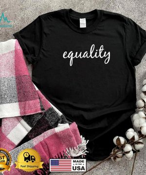Equality Human Rights Social Justice BLM LGBTQ Pride shirt
