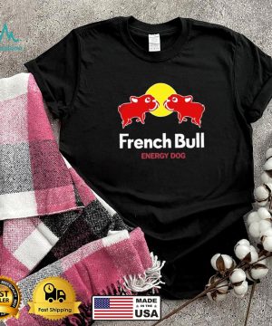 French bull energy dog shirt 6