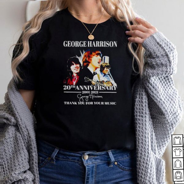George Harrison 20th Anniversary 2001 2021 thank you for your music shirt