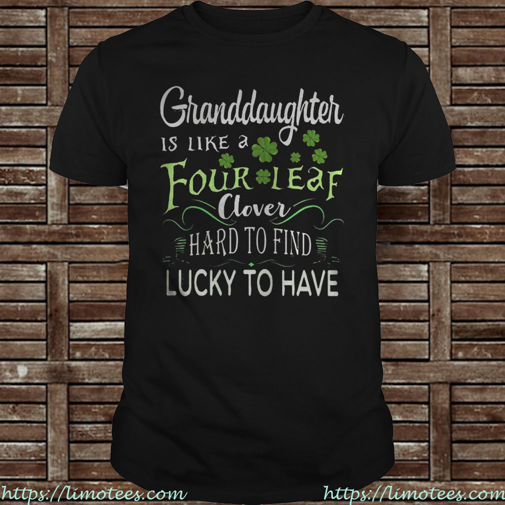 Granddaughter Is Like A Four Leaf Clover Hard To Find Lucky To Have