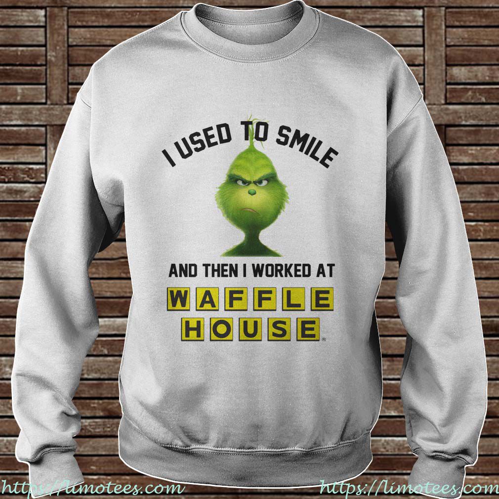 Grinch I used to smile and then I worked at Waffle house Sweater