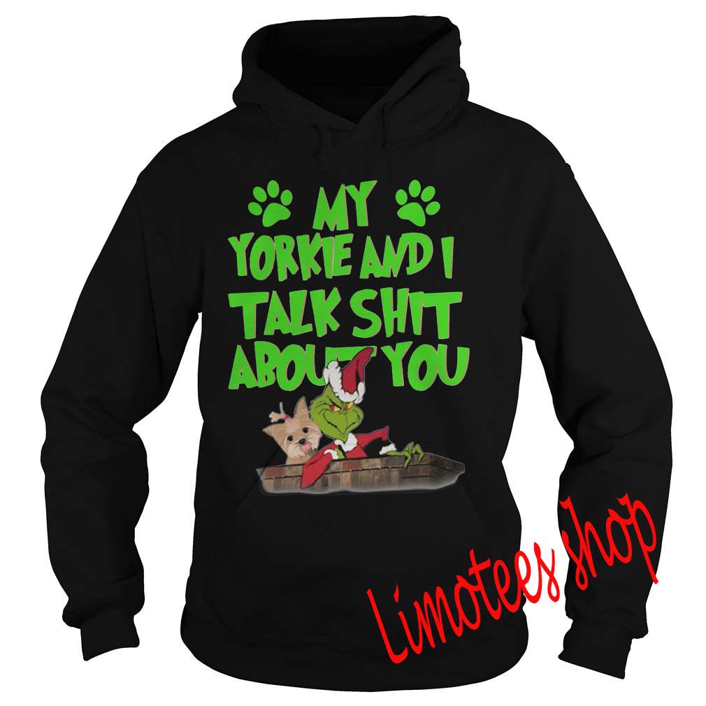 Grinch My Yorkie Andi Talk Shit About You
