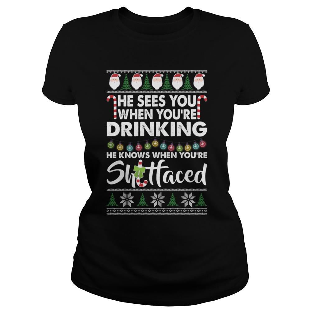 He Sees When Youre Drinking He Knows When You_re Shitfaced Funny