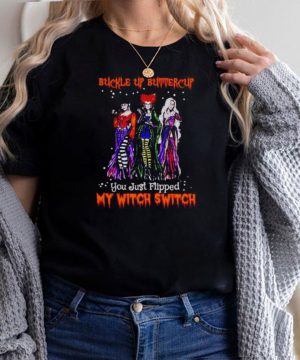 Hocus Pocus buckle up buttercup you just flipped my witch switch shirt