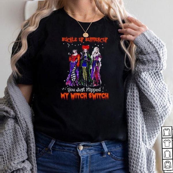 Hocus Pocus buckle up buttercup you just flipped my witch switch shirt