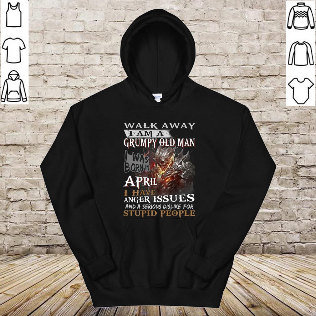 I Am A Grumpy Old Man I was Born in April T-Shirt T-Shirt