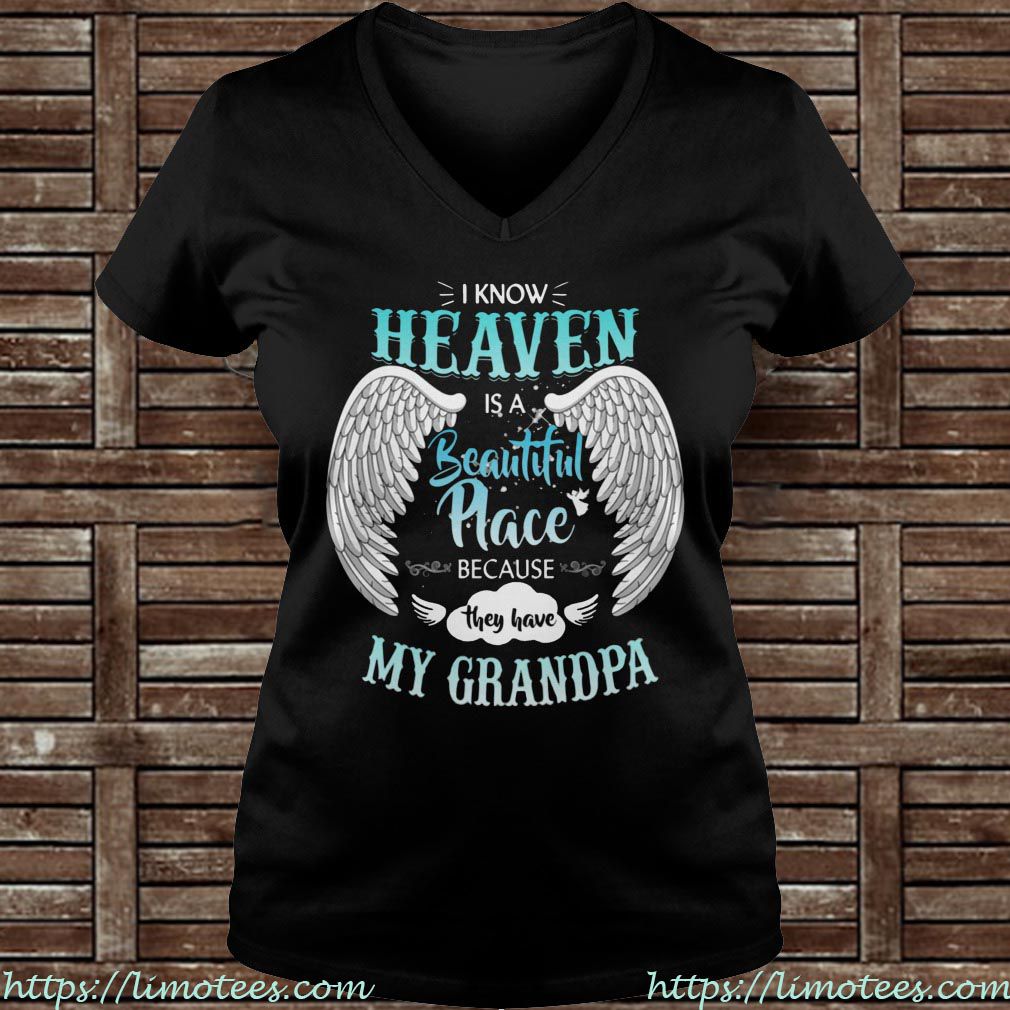 I Know In Heaven Is Beautiful Place Because They Have My Grandpa
