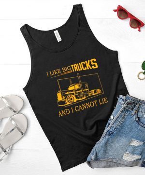 I Like Big Trucks And I Cannot Lie Shirt 3