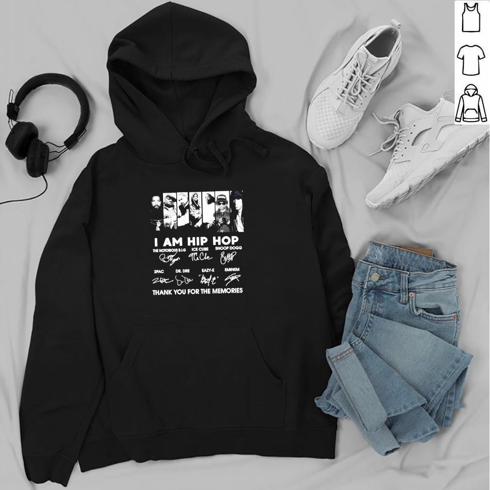 I am Hip Hop thank you for the memories signature shirt