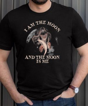 I am the moon and the moon is me shirt