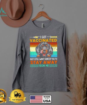 I got vaccinated but i still want some of you to stay away form mI Love My Hot Irish Husband Married Shirte dachshund shirt