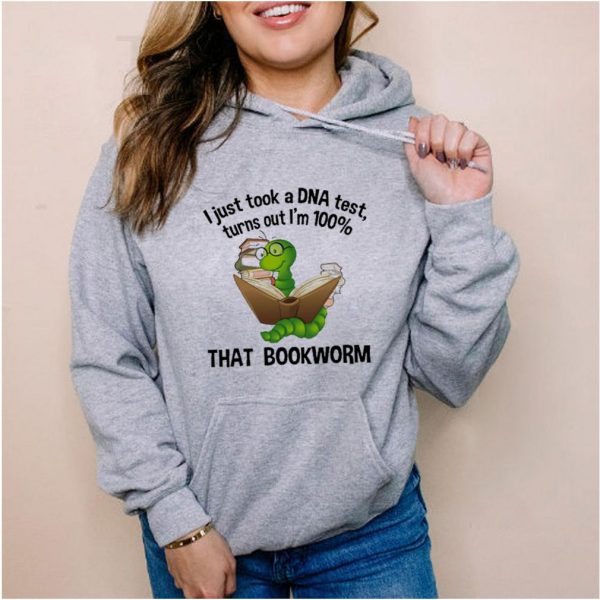 I just took a dna test turns out im 100 that bookworm shirt