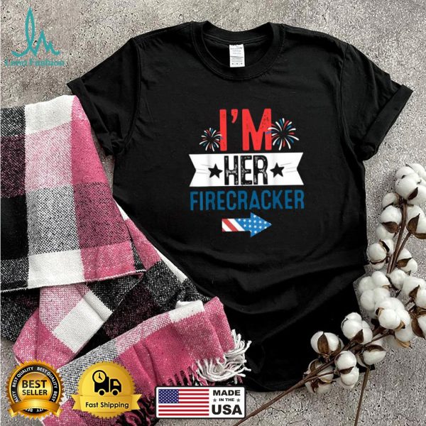 I’m Her Firecracker 4th Of July T Shirt