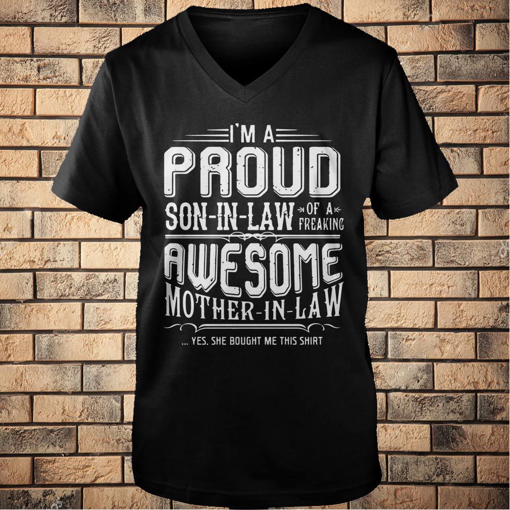 I'm Proud Son-In-Law Of A Freaking Awesome Mother-In-Law T-