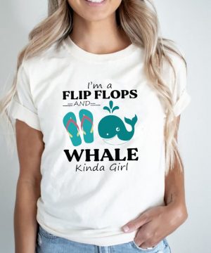 Im a Flip Flop and Whale kinda girl shirt 2