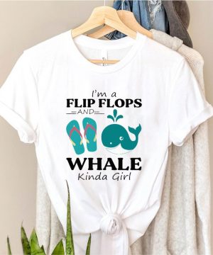 Im a Flip Flop and Whale kinda girl shirt 4