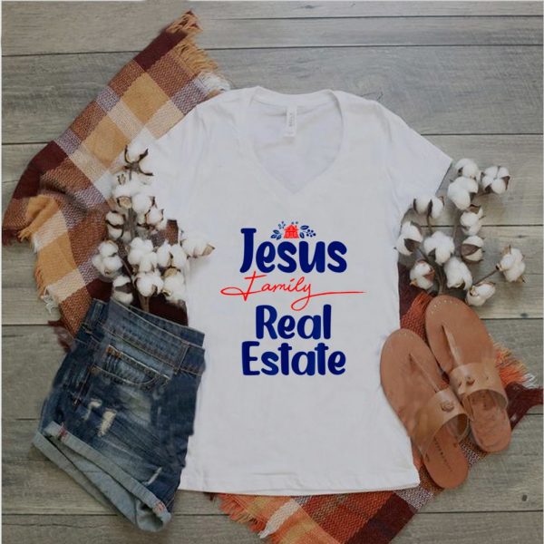 Jesus Family Real Estate Agent Realtor Quotes shirt