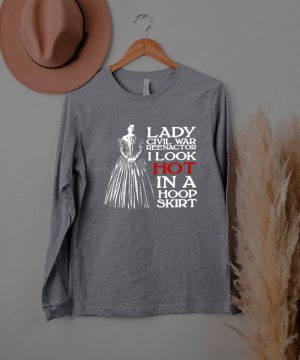 Lady Civil War Reenactor Historical Reenactment T shirt
