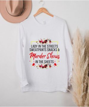 Lady in the streets sweatpants snacks and murder shows shirt